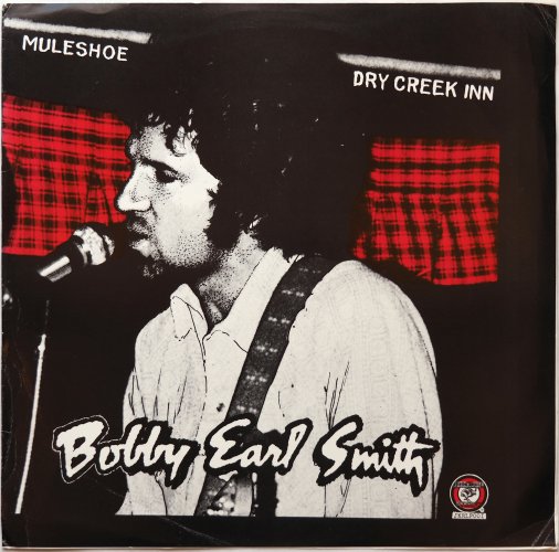 Bobby Earl Smith / Muleshoe / Dry Creek Innβ