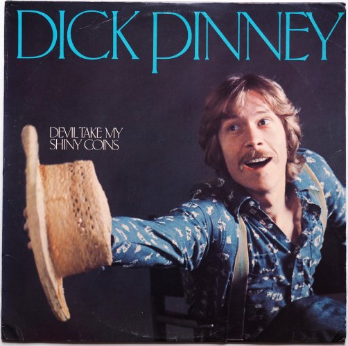 Dick Pinney / Devil Take My Shiny Coinsβ