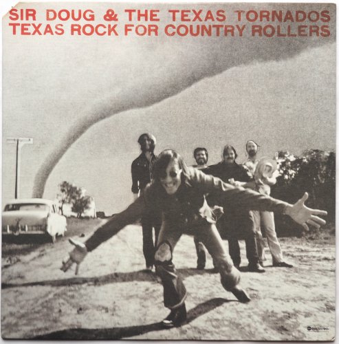 Sir Doug & The Texas Tornados (Doug Sahm) / Texas Rock For Country Rollersβ