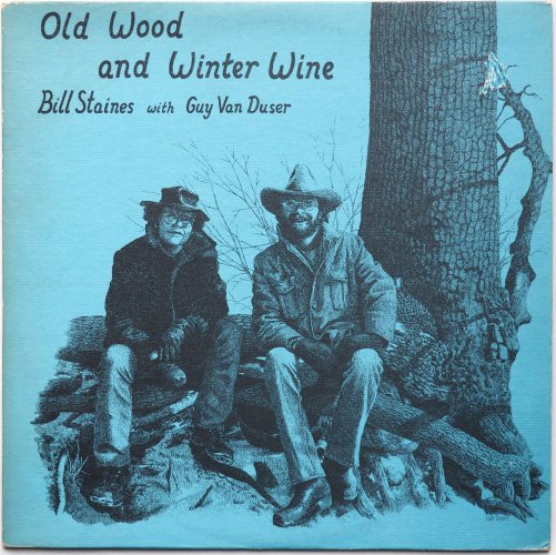 Bill Staines (With Guy Van Duser) / Old Wood And Winter Wineβ