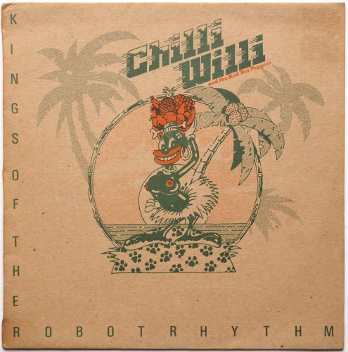 Chilli Willi And The Red Hot Peppers / Kings Of The Robot Rhythmβ