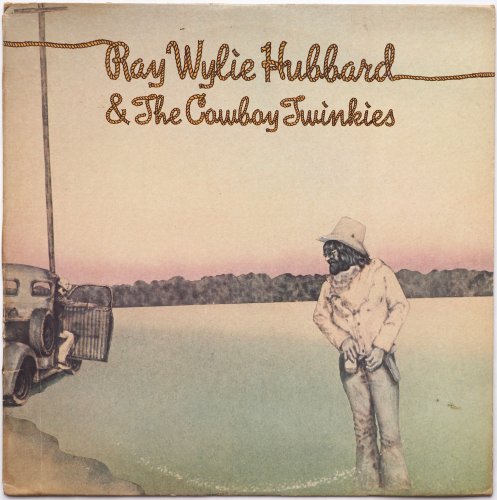Ray Wylie Hubbard & The Cowboy Twinkies / Ray Wylie Hubbard & The Cowboy Twinkiesβ