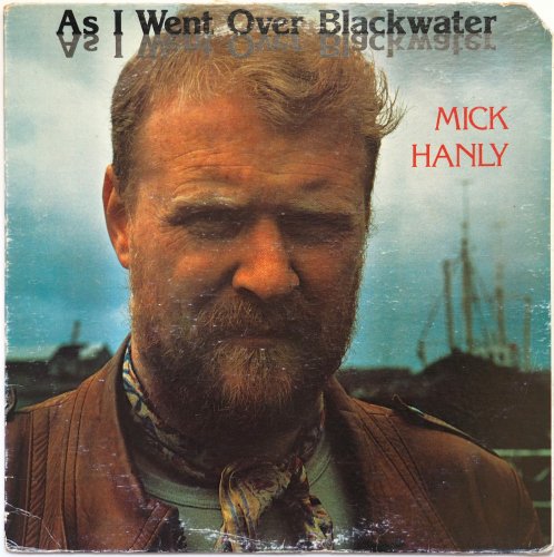 Mick Hanly / As I Went Over Blackwater (US)β