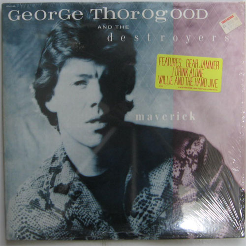 George ThorogoodAnd The Destroyers / Maverikβ