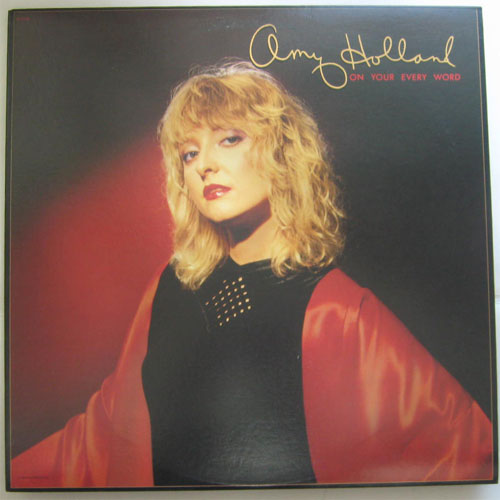 Amy Holland / On Your Every Wordβ