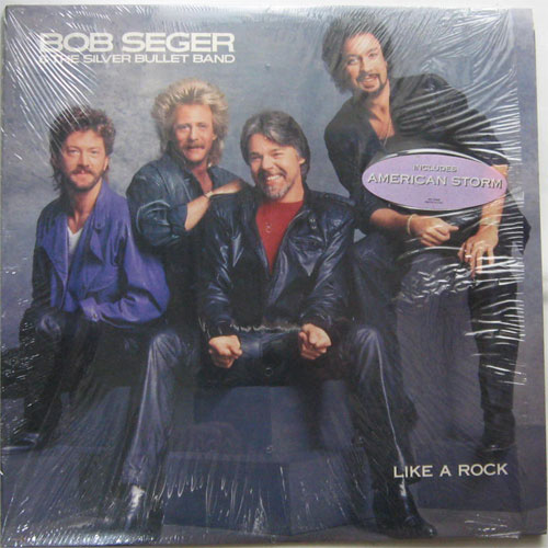 Bob Seger & The Silver Bullet Band / Like A Rockβ