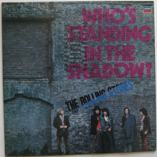 Rolling Stones, The/ Who's Standing In The Shaow! β