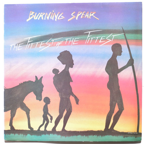 Burning Spear / The Fittest Of The Fittestβ