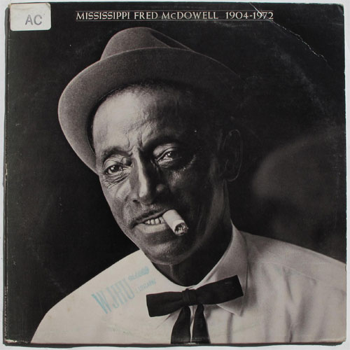 Mississippi Fred Mcdowell / Mississippi Fred Mcdowell 1904-1972β
