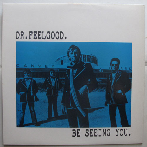 Dr.Feelgood / Be Seeing You.β