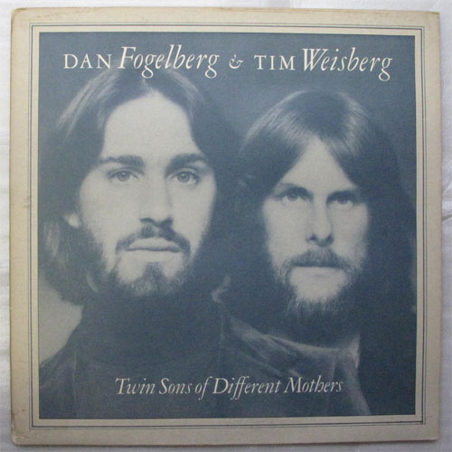 Dan Fogelberg & Tim Weisberg / Twin Sons Of DifferentMothersβ