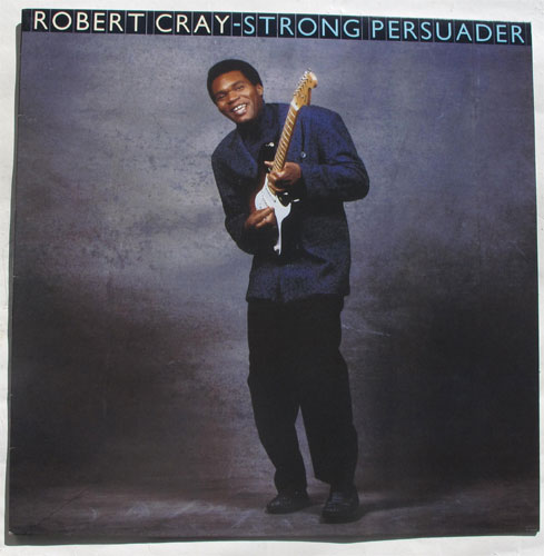 Robert Cray / Strong Persuaderβ