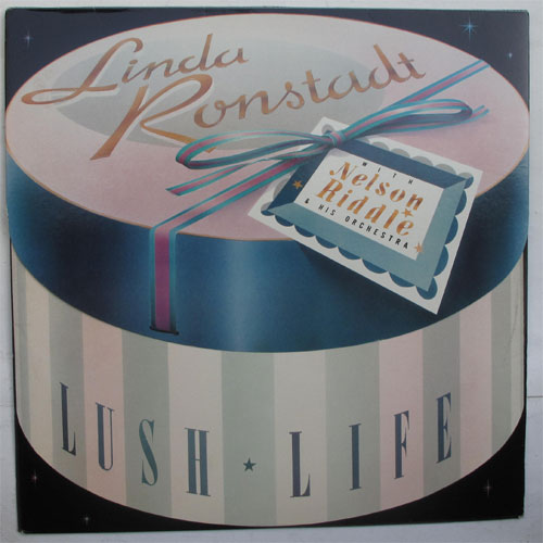 Linda Ronstadt With Nelson Riddle & His Orchestra/ Lush Lifeβ