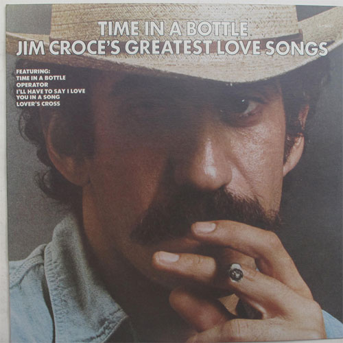 Jim Croce / Time In A Bottle Jim Croce's Greeatest Love Songsβ