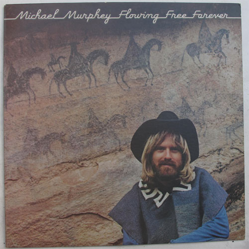 Michael Murphey / Flowing Free Foreverβ