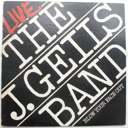 J.geils Band, The / Blow Your Face Out / The J.Geils Band Liveβ