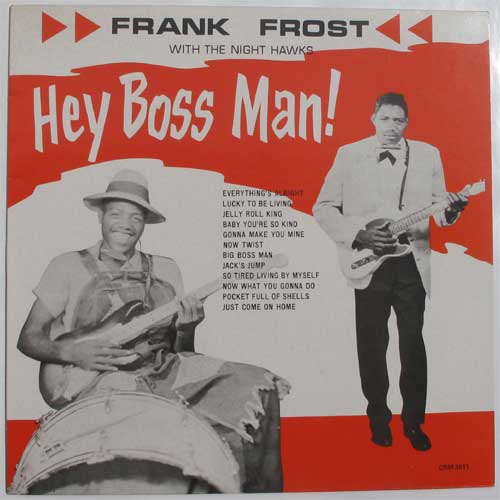 Frank Frost With The Night Hawks / Hey Boss Manβ