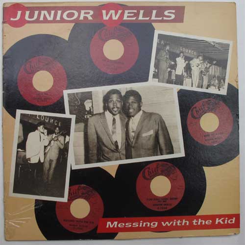 Junior Wells / Messing With The Kidβ