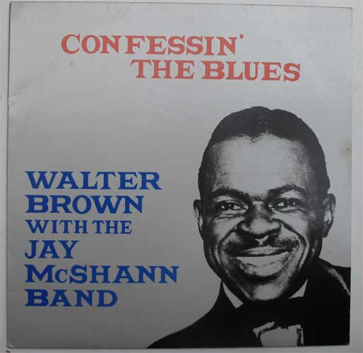 Walter Brown With The Jay Mcshann Band / Confessin' The Bluesβ