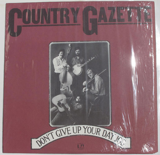 Country Gazette / Dont Give Up Your Day Job β