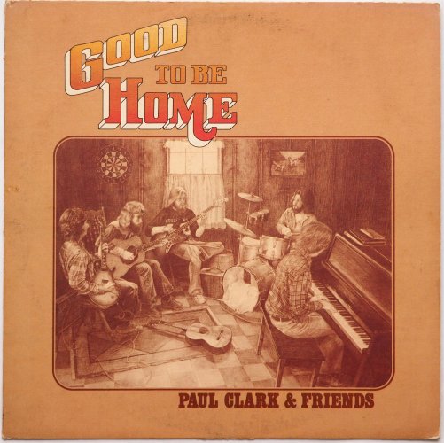 Paul Clark & Friends / Good To Be Homeβ